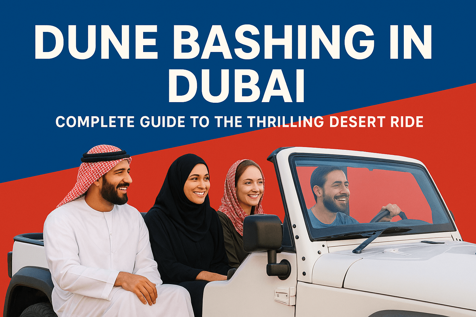 Dune Bashing in Dubai Complete Guide to the Thrilling Desert Ride